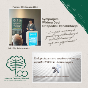 Read more about the article Udział w Sympozjum Wiktora Degi Ortopedia i Rehabilitacja